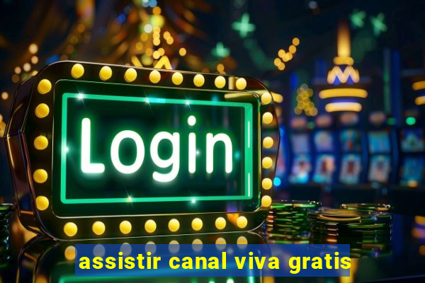 assistir canal viva gratis